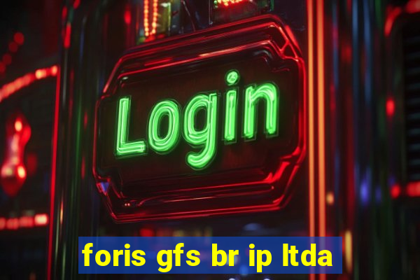 foris gfs br ip ltda